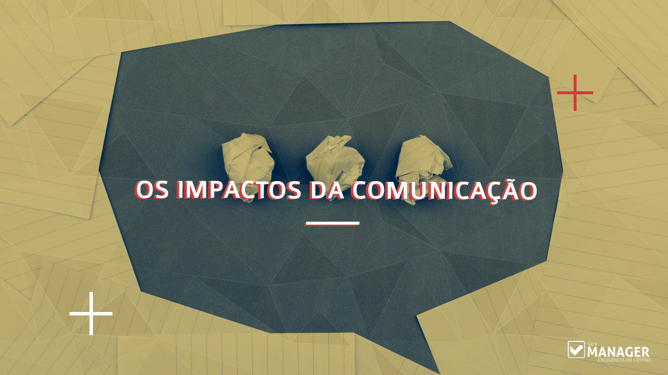 Os impactos da comunicação